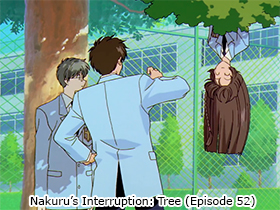 Nakuru's Interruption: Tree (Episode 52)